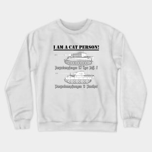 I Am A Cat Person (TANKS) Crewneck Sweatshirt